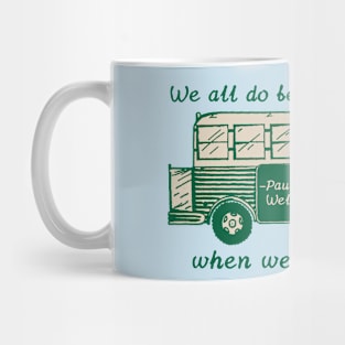 We All Do Better When We All Do Better Mug